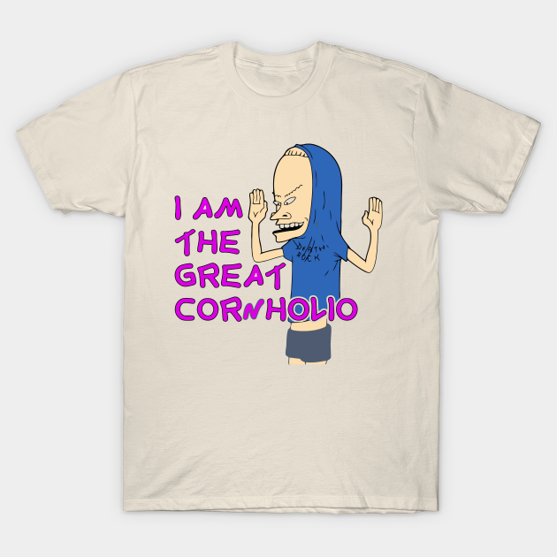 I'm The Great Cornholio Cornholio TShirt TeePublic